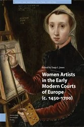 Book cover of Women Artists in the Early Modern Courts of Europe by Tanja L. Jones