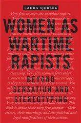 Book cover of Women as Wartime Rapists by Laura Sjoberg
