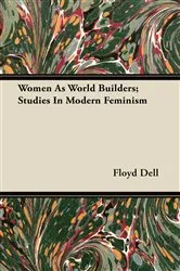 Book cover of Women As World Builders; Studies In Modern Feminism by Unknown