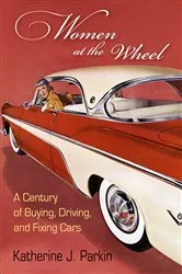 Book cover of Women at the Wheel by Katherine J. Parkin