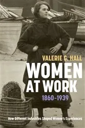 Book cover of Women at Work, 1860-1939 by Valerie G Hall