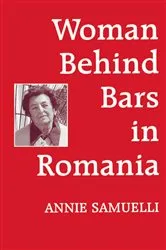 Book cover of Women Behind Bars in Romania by Annie Samuelli
