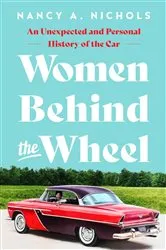 Book cover of Women Behind the Wheel by Nancy A. Nichols