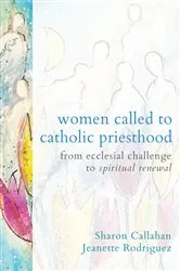 Book cover of Women Called to Catholic Priesthood by Sharon Henderson Callahan