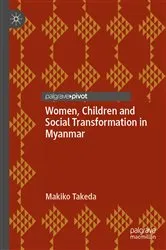 Book cover of Women, Children and Social Transformation in Myanmar by Makiko Takeda