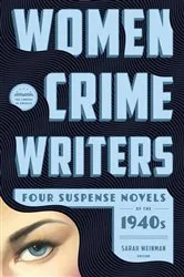 Book cover of Women Crime Writers: Four Suspense Novels of the 1940s (LOA #268) by Sarah Weinman