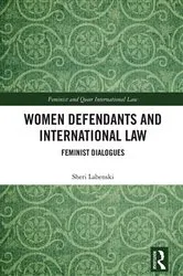 Book cover of Women Defendants and International Law by Sheri Labenski