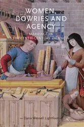 Book cover of Women, dowries and agency by Dana Wessell Lightfoot
