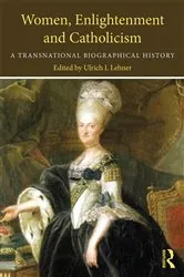 Book cover of Women, Enlightenment and Catholicism by Ulrich L. Lehner