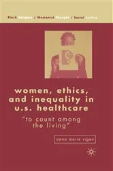 Book cover of Women, Ethics, and Inequality in U.S. Healthcare by A. Vigen