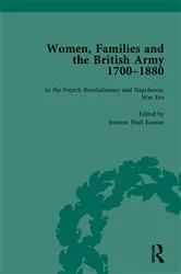 Book cover of Women, Families and the British Army, 1700–1880 Vol 2 by Jennine Hurl-Eamon