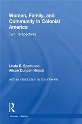 Book cover of Women, Family, and Community in Colonial America by Linda Speth