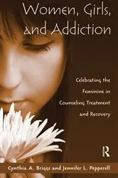 Book cover of Women, Girls, and Addiction by Cynthia A. Briggs