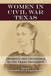 Book cover of Women in Civil War Texas by Deborah M. Liles