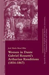 Book cover of Women in Dante Gabriel Rossetti’s Arthurian Renditions (1854–1867) by Andrew Monnickendam