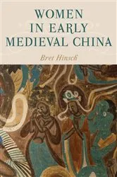 Book cover of Women in Early Medieval China by Bret Hinsch