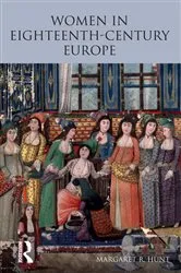 Book cover of Women in Eighteenth Century Europe by Margaret Hunt