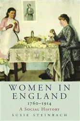 Book cover of Women in England 1760-1914 by Susie Steinbach