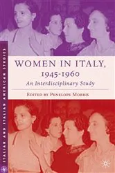 Book cover of Women in Italy, 1945–1960: An Interdisciplinary Study by P. Morris
