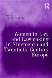 Book cover of Women in Law and Lawmaking in Nineteenth and Twentieth-Century Europe by Eva Schandevyl