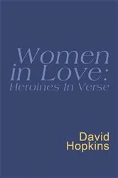 Book cover of Women In Love: Heroines In Verse: Everyman Poetry by David Hopkins