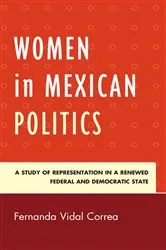 Book cover of Women in Mexican Politics by Fernanda Vidal Correa