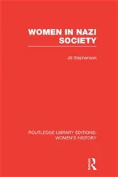Book cover of Women in Nazi Society by Jill Stephenson