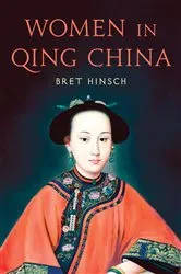 Book cover of Women in Qing China by Bret Hinsch