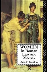 Book cover of Women in Roman Law and Society by Jane F. Gardner