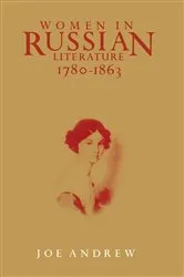 Book cover of Women In Russian Literature 1780-1863 by Joe Andrew