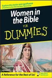 Book cover of Women in the Bible For Dummies by John Trigilio