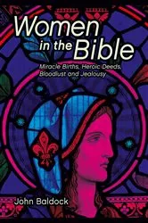 Book cover of Women in the Bible by John Baldock
