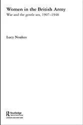 Book cover of Women in the British Army by Lucy Noakes