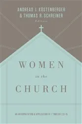 Book cover of Women in the Church (Third Edition) by Andreas J. Köstenberger
