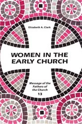 Book cover of Women in the Early Church by Elizabeth A. Clark