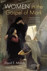 Book cover of Women in the Gospel of Mark by David E. Malick