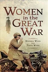 Book cover of Women in the Great War by Stephen Wynn