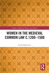 Book cover of Women in the Medieval Common Law c.1200–1500 by Gwen Seabourne