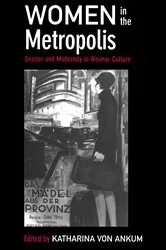 Book cover of Women in the Metropolis by Katharina von Ankum