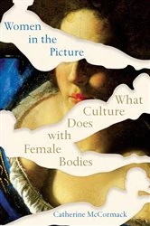 Book cover of Women in the Picture: What Culture Does with Female Bodies by Catherine McCormack