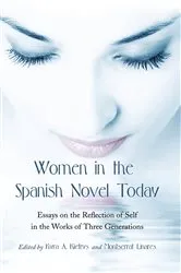 Book cover of Women in the Spanish Novel Today by Kyra A. Kietrys