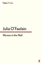 Book cover of Women in the Wall by Julia O'Faolain
