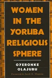 Book cover of Women in the Yoruba Religious Sphere by Oyeronke Olajubu