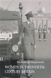 Book cover of Women in Twentieth-Century Britain by Ina Zweiniger-Bargielowska