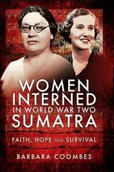 Book cover of Women Interned in World War Two Sumatra by Unknown