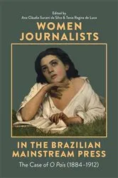Book cover of Women Journalists in the Brazilian Mainstream Press by Ana Claudia Suriani da Silva