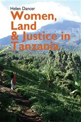 Book cover of Women, Land and Justice in Tanzania by Helen Dancer