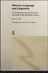 Book cover of Women, Language and Linguistics by Julia S. Falk