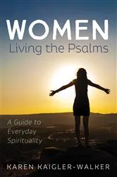 Book cover of Women Living the Psalms by Karen Kaigler-Walker