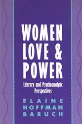 Book cover of Women, Love, and Power by Elaine Baruch
